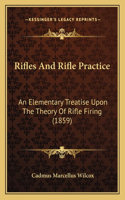 Rifles And Rifle Practice