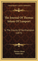 The Journal Of Thomas Isham Of Lamport