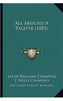 All Around A Palette (1883)