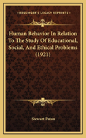 Human Behavior In Relation To The Study Of Educational, Social, And Ethical Problems (1921)