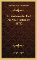 Kirchenvater Und Das Neue Testament (1874)