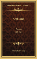 Ambiorix: Poeme (1846)
