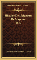 Histoire Des Seigneurs De Mayenne (1850)