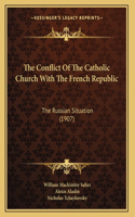 The Conflict Of The Catholic Church With The French Republic