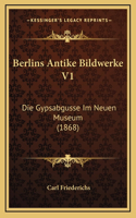 Berlins Antike Bildwerke V1