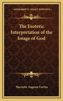 The Esoteric Interpretation of the Image of God