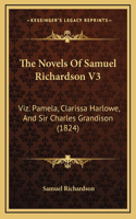 The Novels Of Samuel Richardson V3