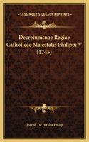 Decretumsuae Regiae Catholicae Majestatis Philippi V (1745)