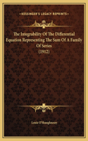 The Integrability Of The Differential Equation Representing The Sum Of A Family Of Series (1912)