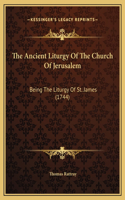 The Ancient Liturgy Of The Church Of Jerusalem