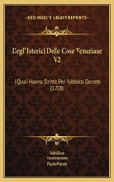 Degl' Istorici Delle Cose Veneziane V2