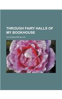Through Fairy Halls of My Bookhouse