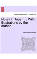Notes in Japan ... with Illustrations by the Author.