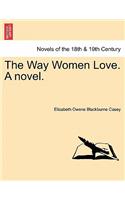 The Way Women Love. a Novel.