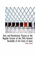 Acts and Resolutions Passed at the Regular Session of the 24th General Assembly of the State of Iowa: (English)