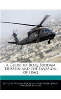 A Guide to Iraq, Suddam Hussein and the Invasion of Iraq