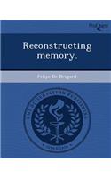 Reconstructing Memory: (English)
