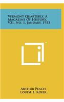 Vermont Quarterly, a Magazine of History, V21, No. 1, January, 1953