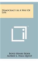 Democracy as a Way of Life