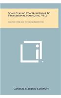 Some Classic Contributions To Professional Managing, V1-2