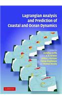 Lagrangian Analysis and Prediction of Coastal and Ocean Dynamics