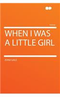 When I Was a Little Girl