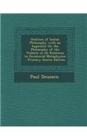 Outlines of Indian Philosophy with an Appendix on the Philosophy of the Vedanta in Its Relations to Occidental Metaphysics - Primary Source Edition