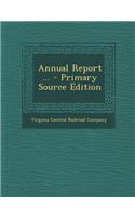 Annual Report ... - Primary Source Edition