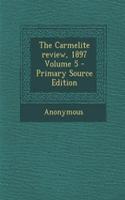 The Carmelite Review, 1897 Volume 5