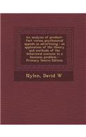 An Analysis of Product-Fact Versus Psychosocial Appeals in Advertising: An Application of the Theory and Methods of the Behavioral Sciences to a Busi