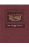History of the RAM Fleet and the Mississippi Marine Brigade in the War for the Union on the Mississippi and Its Tributaries: The Story of the Ellets and Their Men...
