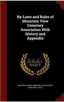 By-Laws and Rules of Mountain View Cemetary Association with History and Appendix