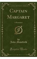 Captain Margaret: A Romance (Classic Reprint)