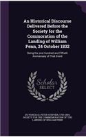An Historical Discourse Delivered Before the Society for the Commoration of the Landing of William Penn, 24 October 1832