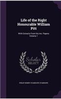 Life of the Right Honourable William Pitt: With Extracts from His Ms. Papers Volume 1