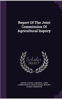 Report of the Joint Commission of Agricultural Inquiry