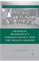 Franklin Roosevelt's Foreign Policy and the Welles Mission