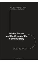 Michel Serres and the Crises of the Contemporary