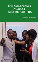 Conspiracy Against Nigeria Youths