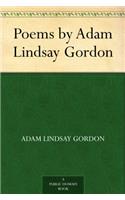 THE POEMS OF ADAM LINDSAY GORDON