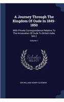 A Journey Through The Kingdom Of Oude In 1849-1850