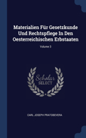 Materialien Für Gesetzkunde Und Rechtspflege In Den Oesterreichischen Erbstaaten; Volume 3