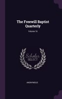 The Freewill Baptist Quarterly; Volume 16
