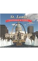 St. Louis Yesterday and Today