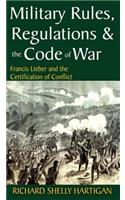 Military Rules, Regulations and the Code of War