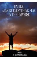 Unlike Almost Everything Else in the Universe