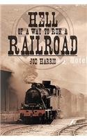 Hell of a Way to Run a Railroad