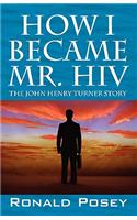How I Became Mr. HIV