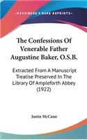 Confessions Of Venerable Father Augustine Baker, O.S.B.