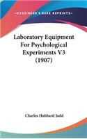 Laboratory Equipment for Psychological Experiments V3 (1907)